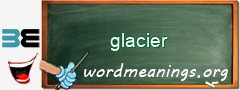 WordMeaning blackboard for glacier